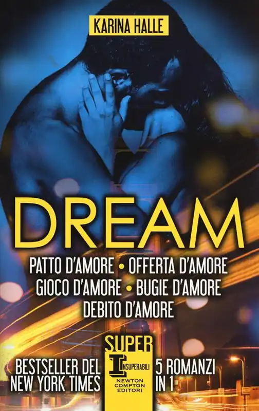 Dream. La serie completa Patto d‘amore-Offerta d‘amore-Gioco d‘amore-Bugie d‘amore-Debito d‘amore Ultima Occasione