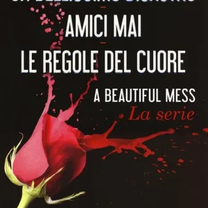 Un bellissimo disastro-amici mai-Le regole del cuore Novità
