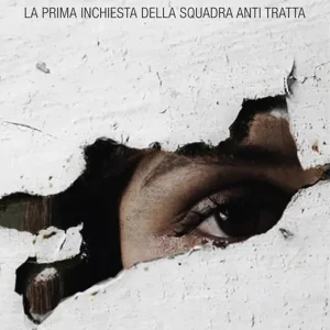 Scelto Dai Clienti Mafia nigeriana. La prima inchiesta della Squadra antitratta