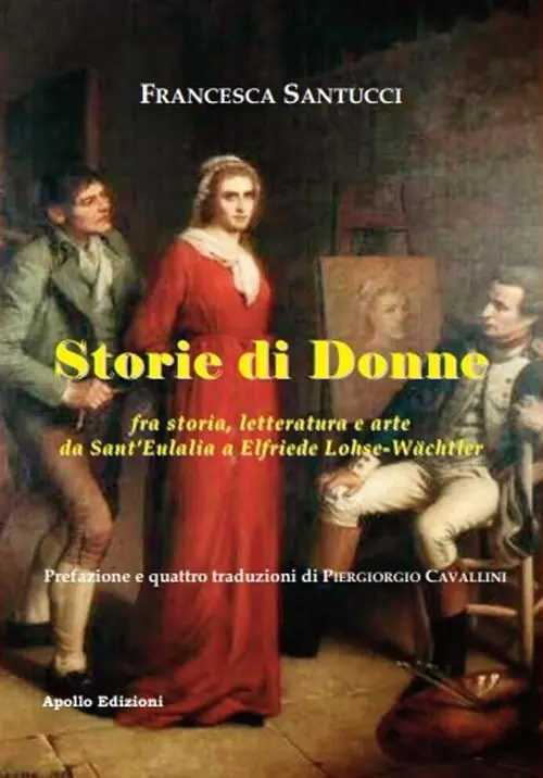Storie di donne fra storia, letteratura e arte da Sant‘Eulalia a Elfriede Lohse-Wächtler A Buon Prezzo