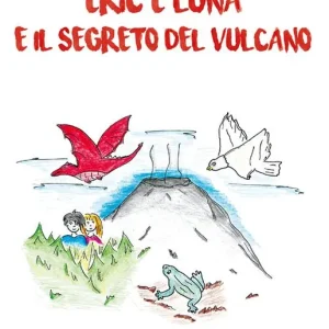 Eric e Luna e il segreto del vulcano Reso Gratuito