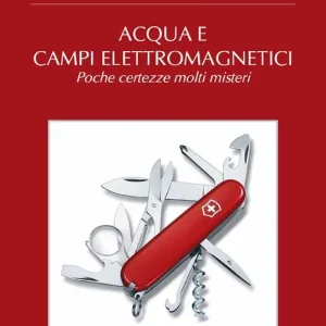 Acqua e campi elettromagnetici. Poche certezze molti misteri Spedizione Espresso