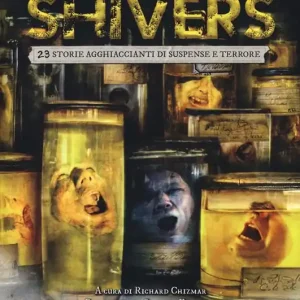 Vendita Finale Shivers. 23 storie agghiaccianti di suspense e terrore