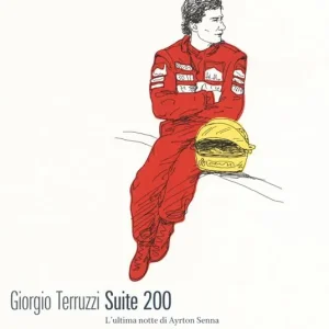 Suite 200. L‘ultima notte di Ayrton Senna Compra Oggi Stesso
