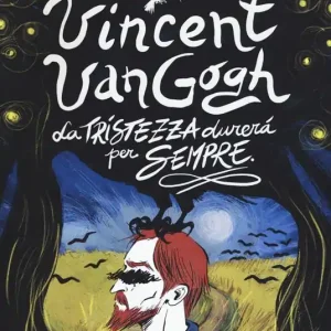 Vincent Van Gogh, La tristezza durerà per sempre Bestseller