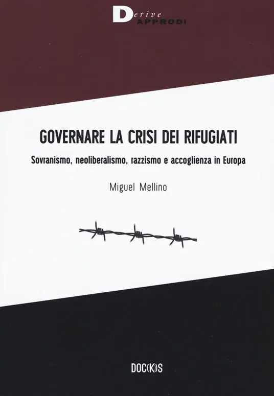Governare la crisi dei rifugiati. Sovranismo, neoliberalismo, razzismo e accoglienza in Europa Saldi