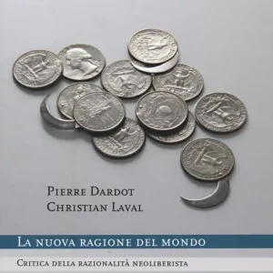 La nuova ragione del mondo. Critica della razionalità neoliberista. Nuova ediz. Compra Online