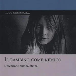 Soddisfatti O Rimborsati Il bambino come nemico. L’eccezione humboldtiana