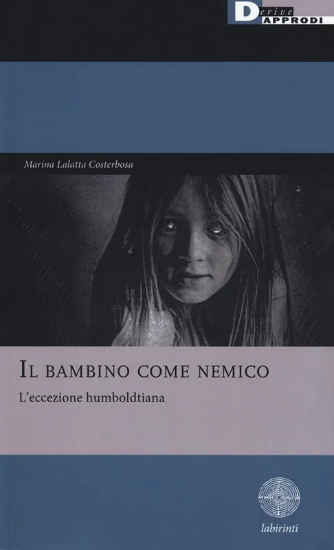 Soddisfatti O Rimborsati Il bambino come nemico. L’eccezione humboldtiana