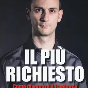 Il più richiesto. Come diventare il freelance più ricercato dai clienti migliori Must-Have