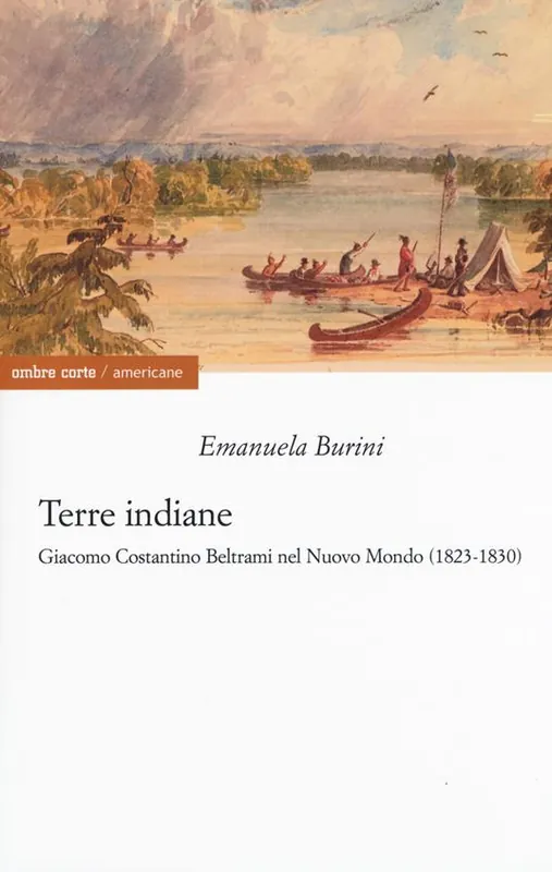 Economico Terre indiane. Giacomo Costantino Beltrami nel Nuovo Mondo (1823-1830)