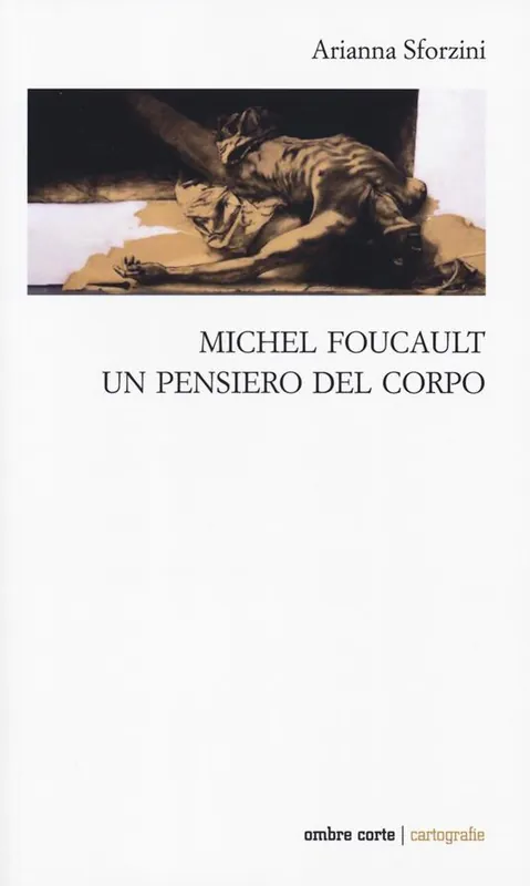 Esclusivo Michel Foucault. Un pensiero del corpo
