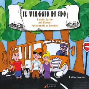 Il viaggio di Edo. I detti latini più famosi raccontati ai bambini Nuovo Arrivo