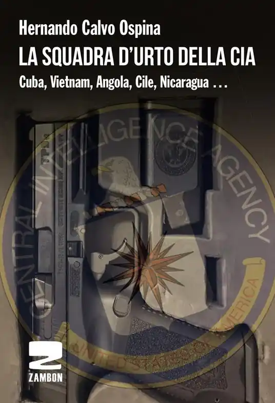 Prezzo Di Fabbrica La squadra d‘urto della CIA. Cuba, Vietnam, Angola, Cile, Nicaragua...