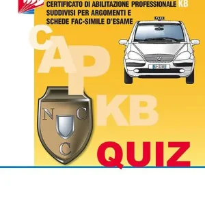 I quiz CAP-KB. Quiz per il superamento dell‘esame per il certificato di abilitazione professionale KB suddivisi per argomenti e schede fac-simile d‘esame Offerta Limitata