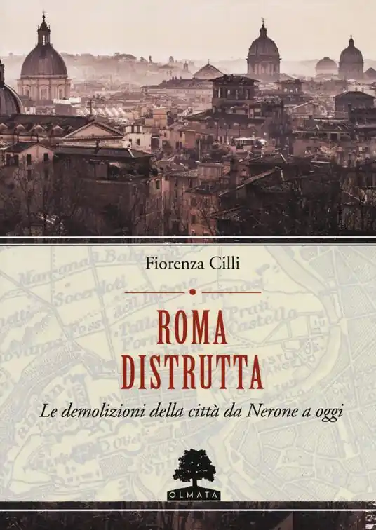 Roma distrutta. Le demolizioni della città da Nerone a oggi Promo Stagionale