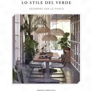 Lo stile del verde. Decorare con le piante Vendita Finale