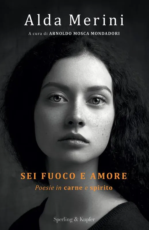 Sei fuoco e amore. Poesie in carne e spirito Esclusivo
