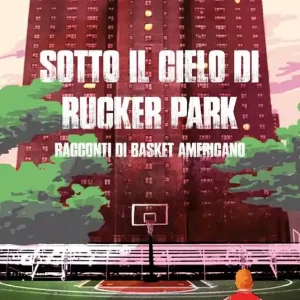 Sotto il cielo di Rucker Park Offerta Limitata