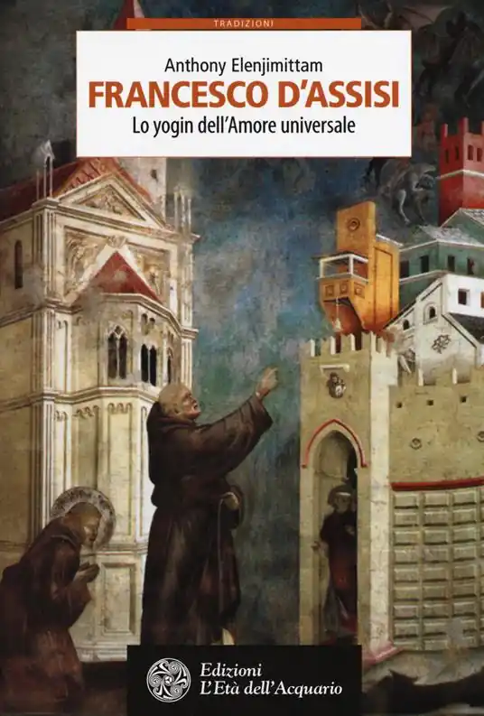 Prezzo Conveniente Francesco d‘Assisi. Lo yogin dell‘Amore universale