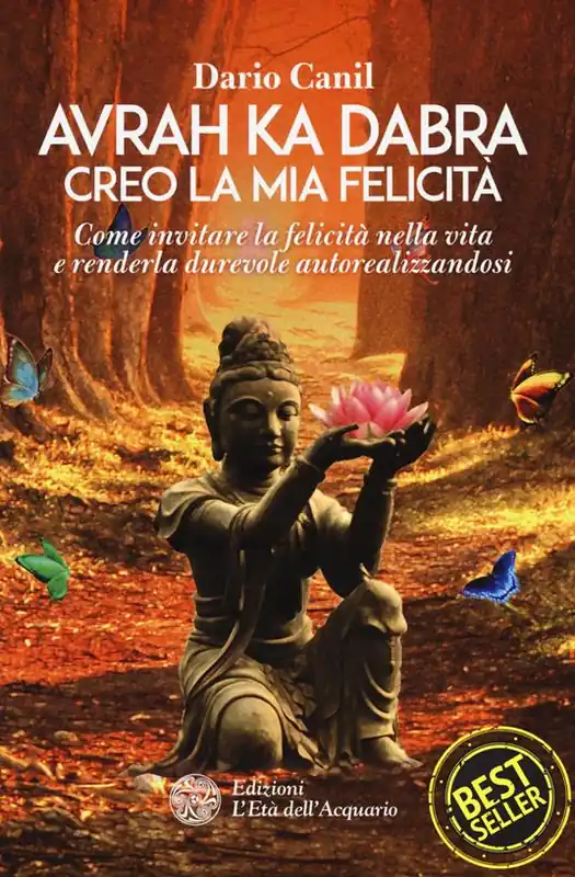 Super Prezzo Avrah ka dabra. Creo la mia felicità. Come invitare la felicità nella vita e renderla durevole autorealizzandosi