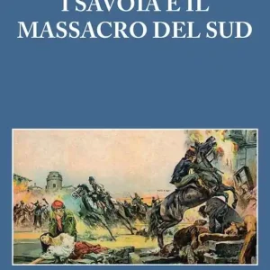I Savoia e il massacro del Sud Offerta