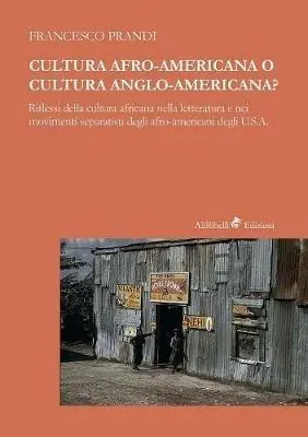 Occasione Imperdibile Cultura afro-americana o cultura anglo-americana? Riflessi della cultura africana nella letteratura e nei movimenti separatisti degli afro-americani degli U.S.A.