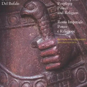Porphyry. Red imperial porphyry. Power and religion-Rosso imperiale. Potere e religione. Ediz. a colori Ultimissimo Modello