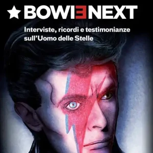 Offerta Del Giorno Bowienext. Interviste, ricordi e testimonianze sull‘Uomo delle Stelle. Ediz. illustrata