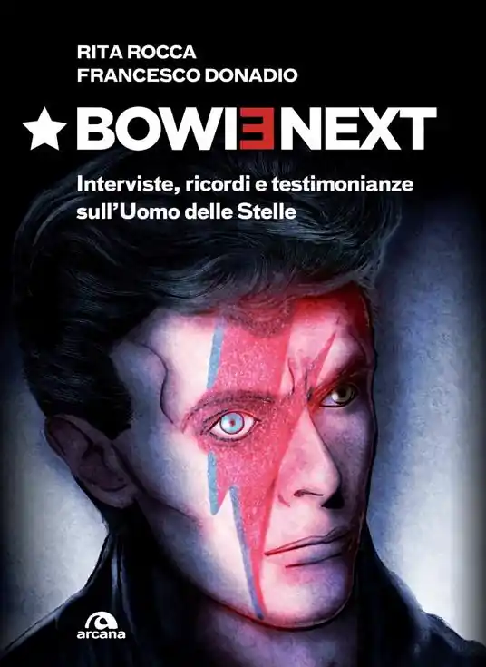 Offerta Del Giorno Bowienext. Interviste, ricordi e testimonianze sull‘Uomo delle Stelle. Ediz. illustrata