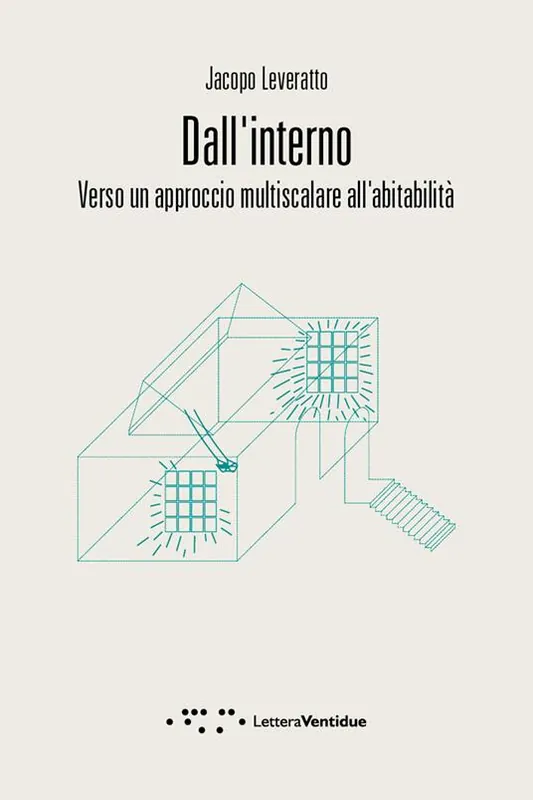 Dall‘interno. Verso un approccio multiscalare all‘abitabilità Esclusivo