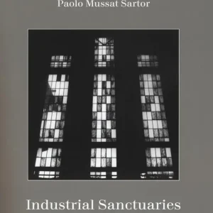 Industrial sanctuaries. Ediz. illustrata Offerta
