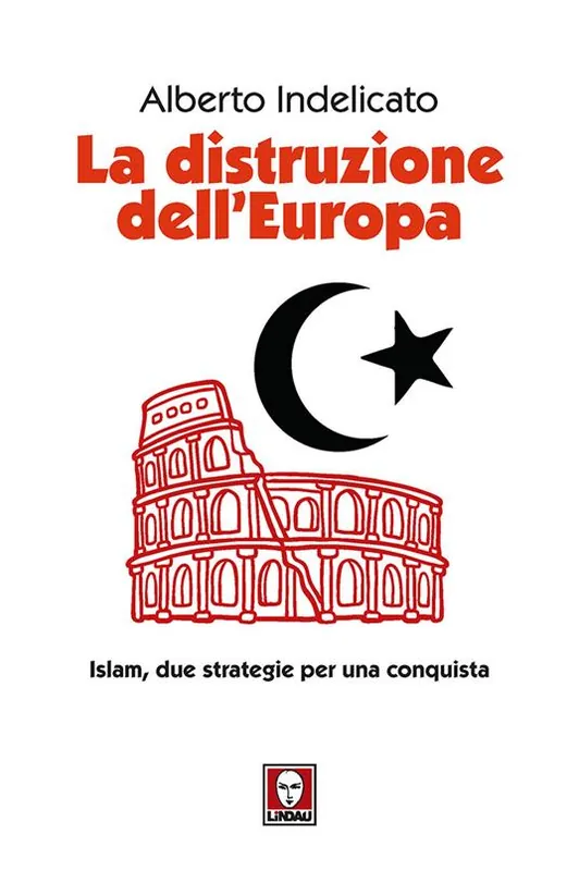 Solo Oggi La distruzione dell‘Europa. Islam, due strategie per una conquista