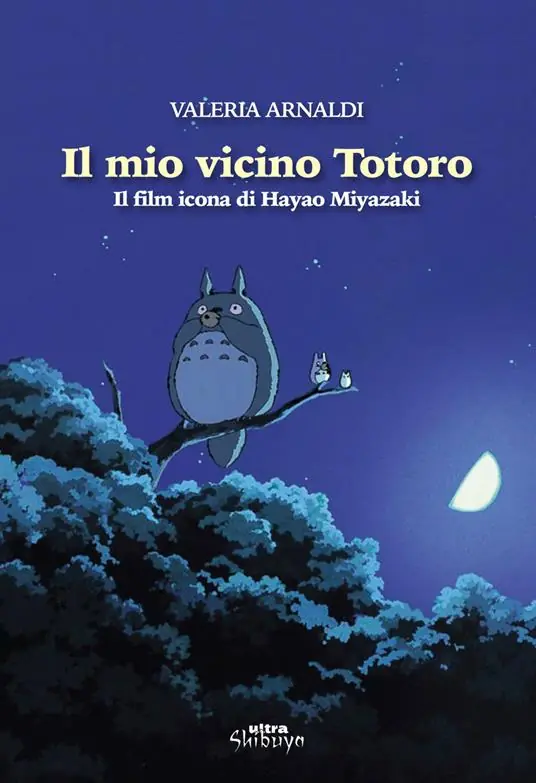 Il mio vicino Totoro. Il film icona di Hayao Miyazaki Novità