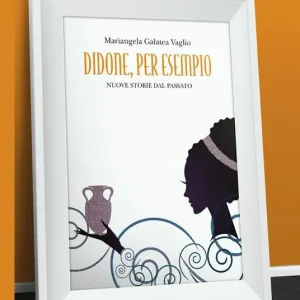 Spedito Oggi Didone, per esempio. Nuove storie del passato