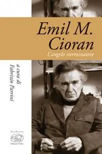 Sconto Emil M. Cioran. L‘angelo sterminatore