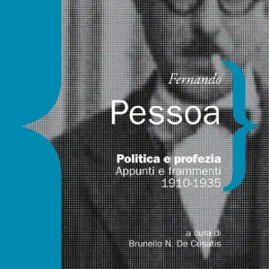 Politica e profezia. Appunti e frammenti (1910-1935) Ultime Pezzi