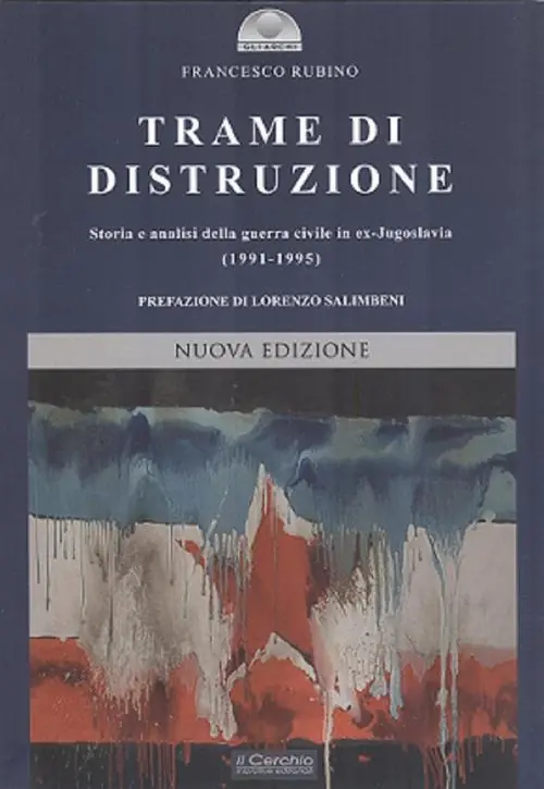 Trame di distruzione. Storia e analisi della guerra civile in ex-Jugoslavia (1991-1995) Ultime Pezzi