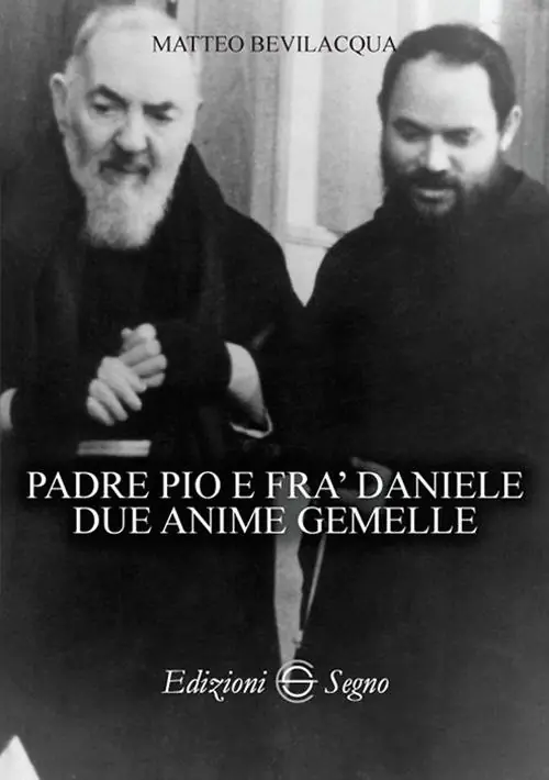 Affare Padre Pio e fra Daniele due anime gemelle