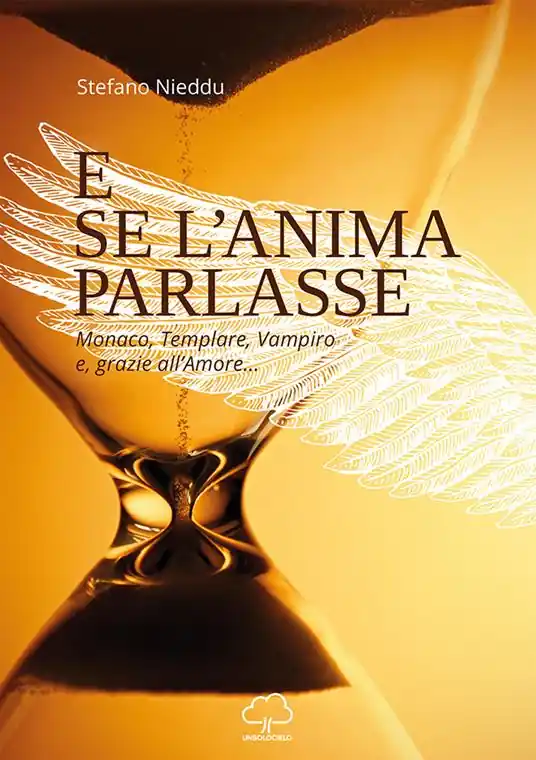 E se l‘anima parlasse. Monaco, templare, vampiro e grazie all‘amore... Promozione