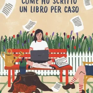 Occasione Imperdibile Come ho scritto un libro per caso