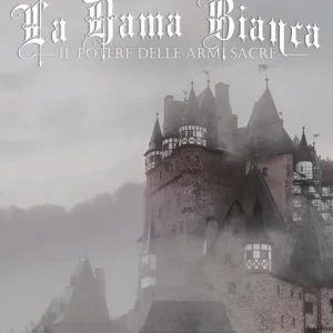 Compra Adesso La dama bianca. Il potere delle armi sacre
