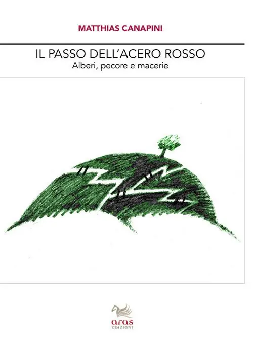 Il passo dell‘acero rosso. Alberi, pecore e macerie Prezzo Basso