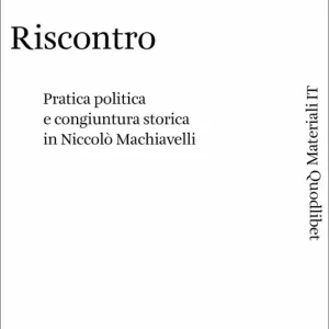 Di Tendenza Riscontro. Pratica politica e congiuntura storica in Niccolò Machiavelli
