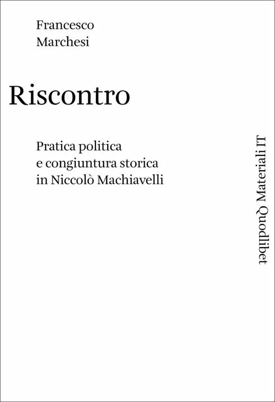 Di Tendenza Riscontro. Pratica politica e congiuntura storica in Niccolò Machiavelli