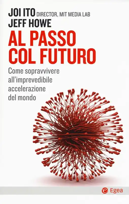 Offerta Del Giorno Al passo col futuro. Come sopravvivere all‘imprevedibile accelerazione del mondo