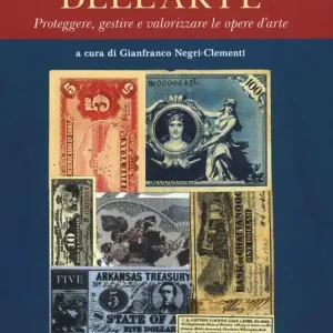Economia dell‘arte. Proteggere, gestire e valorizzare le opere d‘arte Direttamente Dal Produttore