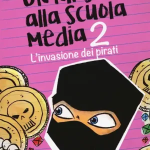 L‘invasione dei pirati. Un ninja alla scuola media. Vol. 2 Offerta