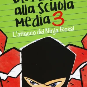 Occasione L‘attacco dei Ninja Rossi. Un ninja alla scuola media. Vol. 3