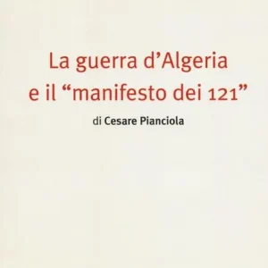 Ordina Subito La guerra d‘Algeria e il «manifesto dei 121»